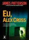 [Alex Cross 16] • Eu, Alex Cross